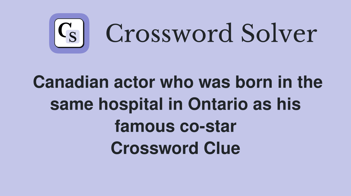 Canadian actor who was born in the same hospital in Ontario as his